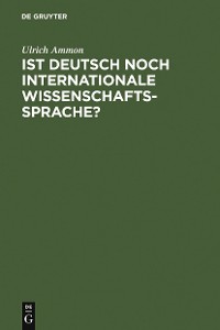 Cover Ist Deutsch noch internationale Wissenschaftssprache?