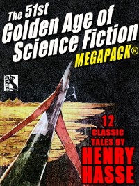 Cover The 51st Golden Age of Science Fiction MEGAPACK®: Henry Hasse