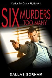 Cover Six Murders Too Many (Carlos McCrary PI, Book 1)