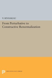 Cover From Perturbative to Constructive Renormalization