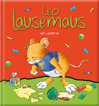 Cover Leo Lausemaus ist wütend