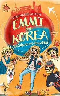Cover Emmi in Korea 4: Herbstferien mit Nervenkitzel