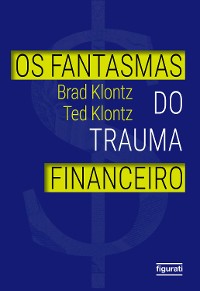 Cover Os fantasmas do trauma financeiro