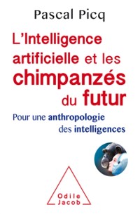 Cover L' Intelligence artificielle et les chimpanzes du futur