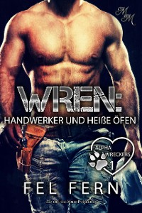 Cover Wren: Handwerker und heiße Öfen