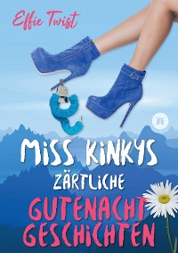 Cover Miss Kinkys zärtliche Gutenachtgeschichten oder: Urlaub mit Klugscheißer