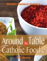 Cover Around the Table With the Catholic Foodie