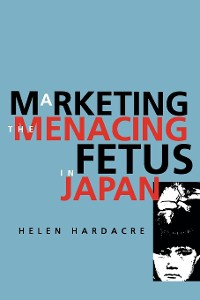 Cover Marketing the Menacing Fetus in Japan
