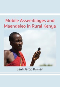 Cover Mobile Assemblages and Maendeleo in Rural Kenya