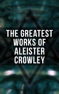 Cover The Greatest Works of Aleister Crowley