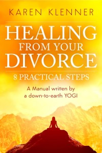 Cover Healing from Your Divorce: 8 Practical Steps