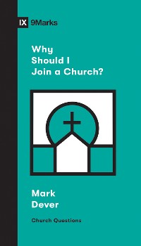 Cover Why Should I Join a Church?