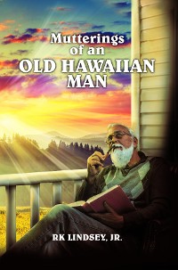 Cover Mutterings of an Old Hawaiian Man