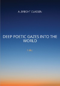 Cover Deep Poetic Gazes Into the World