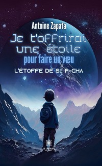 Cover Je t’offrirai une étoile pour faire un vœu