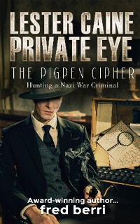 Cover Lester Caine Private Eye-The Pigpen Cipher Hunting a Nazi War Criminal