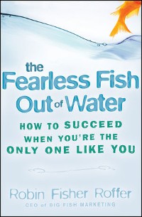 Cover The Fearless Fish Out of Water