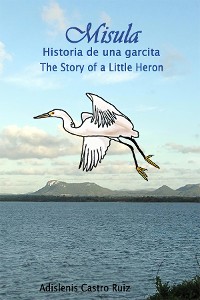 Cover Misula - Historia de una garcita / Misula - The History of a Little Heron