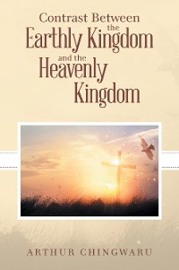 Cover Contrast Between the Earthly Kingdom and the Heavenly Kingdom