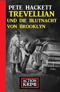 Cover Trevellian und die Blutnacht von Brooklyn: Action Krimi