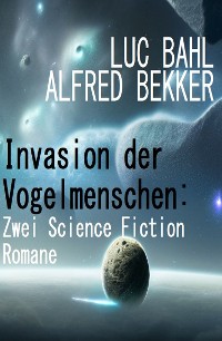 Cover Invasion der Vogelmenschen: Zwei Science Fiction Romane