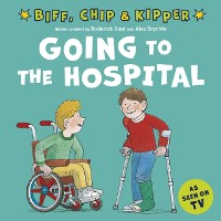 Cover Going to the Hospital (First Experiences with Biff, Chip & Kipper)