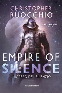 Cover Empire of Silence. L'impero del silenzio - Sun Eater vol. 1