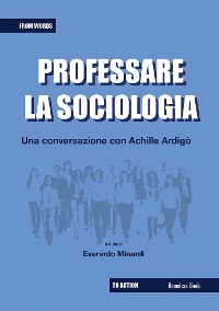 Cover Professare la sociologia: una conversazione con Achille Ardigò