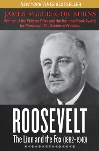 Cover Roosevelt: The Lion and the Fox (1882-1940)