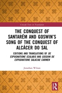 Cover The Conquest of Santarém and Goswin’s Song of the Conquest of Alcácer do Sal