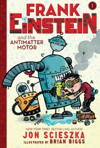 Cover Frank Einstein and the Antimatter Motor (Frank Einstein series #1)