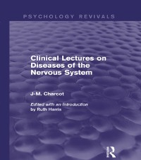 Cover Clinical Lectures on Diseases of the Nervous System (Psychology Revivals)