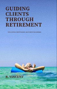 Cover Guiding Clients Through Retirement