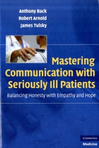 Cover Mastering Communication with Seriously Ill Patients