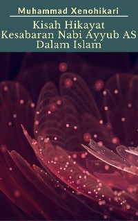 Cover Kisah Hikayat Kesabaran Nabi Ayyub AS Dalam Islam