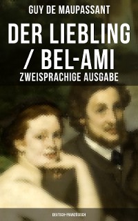 Cover Der Liebling / Bel-Ami (Zweisprachige Ausgabe: Deutsch-Französisch)