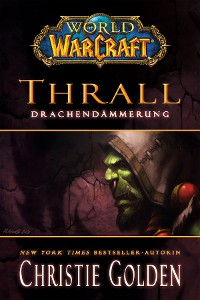 Cover World of Warcraft: Thrall - Drachendämmerung