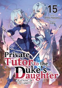 Cover Private Tutor to the Duke’s Daughter: Volume 15