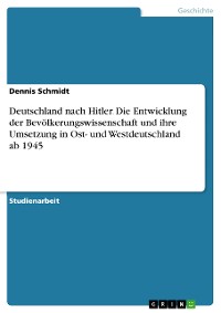 Cover Deutschland nach Hitler. Die Entwicklung der Bevölkerungswissenschaft und ihre Umsetzung in Ost- und Westdeutschland ab 1945