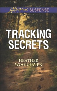 Cover Tracking Secrets (Mills & Boon Love Inspired Suspense)