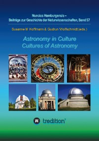 Cover Astronomy in Culture -- Cultures of Astronomy.  Astronomie in der Kultur -- Kulturen der Astronomie.