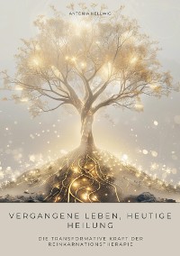 Cover Vergangene Leben, heutige Heilung