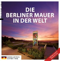 Cover Die Berliner Mauer in der Welt