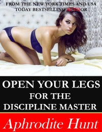 Cover Open Your Legs for the Discipline Master