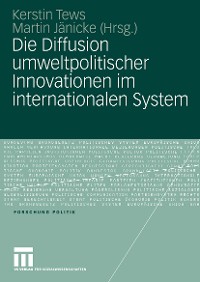 Cover Die Diffusion umweltpolitischer Innovationen im internationalen System