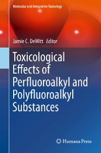 Cover Toxicological Effects of Perfluoroalkyl and Polyfluoroalkyl Substances