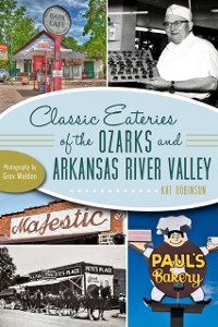 Cover Classic Eateries of the Ozarks and Arkansas River Valley