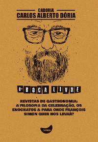 Cover Revistas de gastronomia: A filosofia da celebração, Os enochatos & Para onde François Simon quer nos levar?