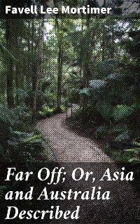 Cover Far Off; Or, Asia and Australia Described