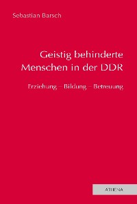 Cover Geistig behinderte Menschen in der DDR